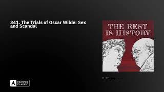 341. The Trials of Oscar Wilde: Sex and Scandal