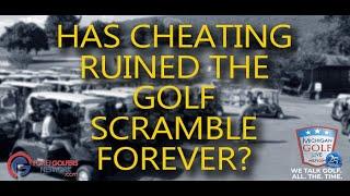 Has Cheating Ruined The GOLF SCRAMBLE Forever?