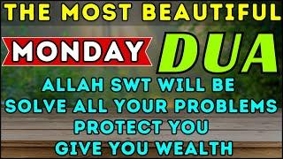 BEAUTIFUL MONDAY DUA -THIS PRAYER WILL BE SOLVE ALL YOUR PROBLEM, PROTECTION, & ATTRACTING WEALTH