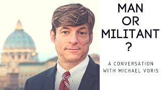 True Faith Real Talk Episode 13 - Man or Militant? A conversation with Michael Voris.