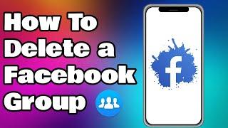 How To Delete a Facebook Group (Android & IOS)