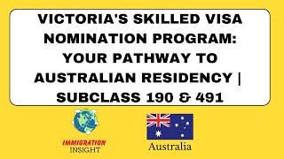 Victoria's Skilled Visa Nomination Program: Your Pathway to Australian Residency |Subclass 190 & 491