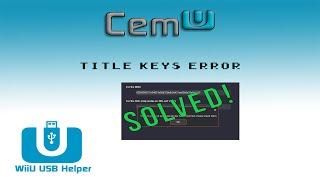 CEMU - Wii USB Helper Title keys error - SOLVED (Still works) 2019/2020