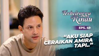 Biru doesn't want to just divorce Amira | TERBELENGGU RINDU | EPS. 49 (2/2)