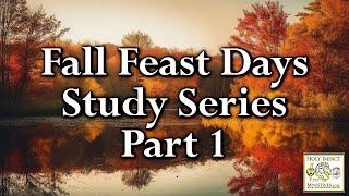 Part 1: Fall Feasts 2024, Trumpets / Yom Teruah