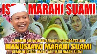 Ceramah Terbaru Paling Lucu Ustadz Das'at Latif Marahi Suami