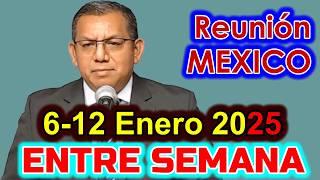 Reunion de Entre Semana Vida y Ministerio Cristiano | 6-12 Enero 2025 Mexico