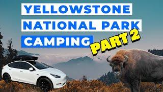 Camping in Yellowstone National Park - Part 2 | S1:E16
