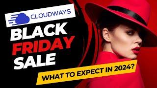 Cloudways Black Friday Sale 2024 (What to Expect)