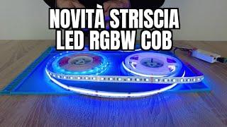 NUOVA Striscia LED RGB+W in COB (linea continua di luce NO PUNTINI)