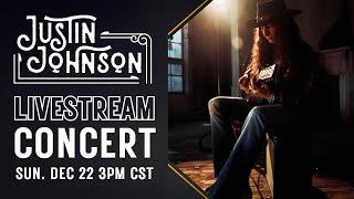 LIVESTREAM CONCERT - Justin Johnson -  SUNDAY, DECEMBER 22nd