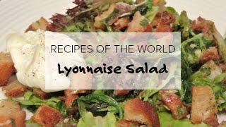 Recipes Of The World: Lyonnaise Salad