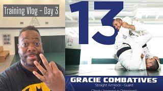 GJJ Training Vlog Day 3: Gracie Combatives - Lesson 13 (Straight Armlock from Guard)