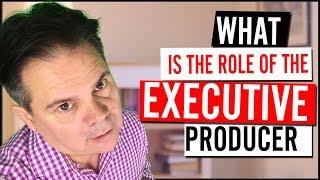 The Role of the Executive Producer