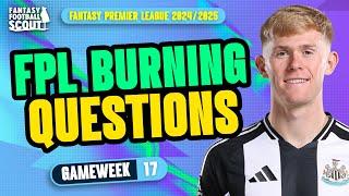 FPL BURNING QUESTIONS GW17!  | DEFENDERS + FORWARDS NEEDED! | Fantasy Premier League Tips 2024/25