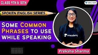 Some Common Phrases to Use While Speaking | Class 9 & 10 | Unacademy Class 9 & 10 | Preksha Sharma