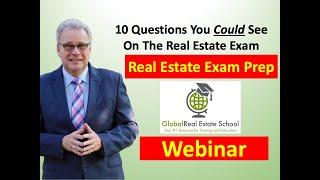 Global Real Estate School -  10 Questions You "Could" See on the Real Estate Exam