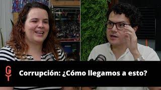 Corrupción: ¿Cómo llegamos a esto?- Tan gente