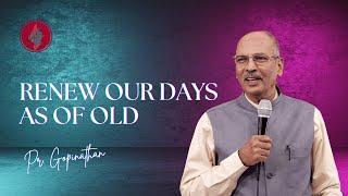 Renew our days as of old | Pr. Gopinathan | NLF Yelahanka