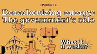 Decarbonizing energy: The government’s role