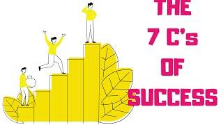 The 7 C’s of Success (by Brian Tracy)