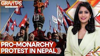 Section of Nepalis Want 'Monarch' Back | Gravitas