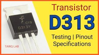 How to test D313 transistor