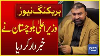 Chief Minister Of Balochistan Threatens Terrorists | Breaking News | Dawn News