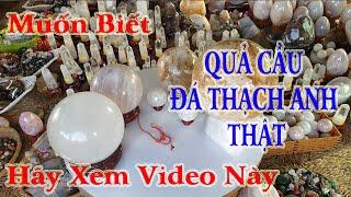 Muốn Biết Quả Cầu Đá Thạch Anh Thật Bạn Hãy Xem Hết Video Này