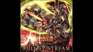 Hammer of Dawn - Ketor (OFFICIAL FULL EP STREAM)