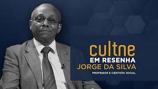 CULTNE EM RESENHA - Programa Jorge da Silva