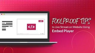 Try Foolproof Tips to Live Stream on a Website like a Pro using Embed Player.