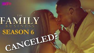 The Family Business Season 6 | First Look | BET+ | Release Date & Canceled?