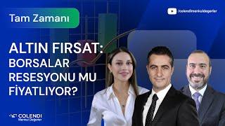 Altın Fırsat: Borsalar Resesyonu mu Fiyatlıyor? | Artunç Kocabalkan & Gökhan Işıl & Berna Süslü