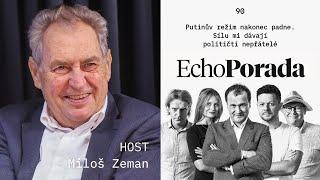 Miloš Zeman na Echo Poradě: Putinův režim nakonec padne. Sílu mi dodávají političtí nepřátelé