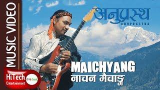 Maichyang | Anuprastha | Nepali Folk Rock Song | Nepali Song | Nepali Music