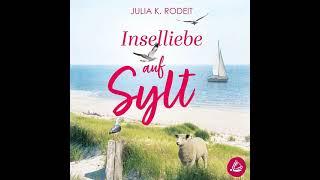 Julia K. Rodeit - Inselliebe auf Sylt | Hörbuch Komplett Deutsch