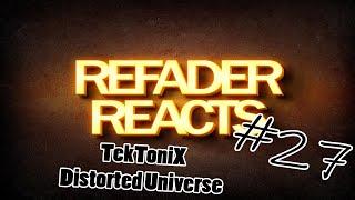 REFADER REACTS #27 : TekToniX - Distorted Universe (Hardstyle Reaction)