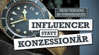 Influencer statt Konzessionäre - neue Tendenzen im Uhrenhandel