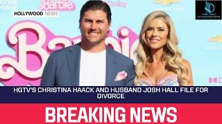 HGTV's Christina Haack and Husband Josh Hall File for Divorce