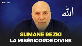 Slimane Rezki : la miséricorde divine