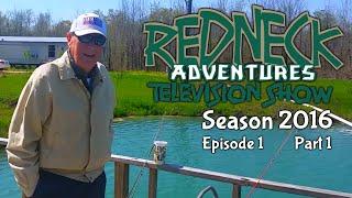 Redneck Adventures: Season 2016 - Episode 1: Part 1