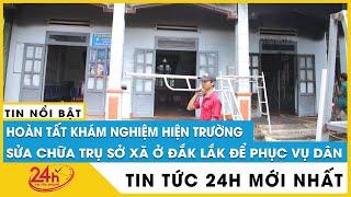 Cập nhật hoàn tất khám nghiệm hiện trường, sửa chữa sau vụ tấn công trụ sở xã ở Đắk Lắk | TV24h