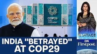 India Rejects "Western" COP29 Deal, Calls it "Optical Illusion" | Vantage with Palki Sharma