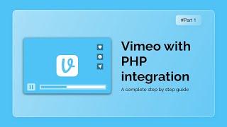 PHP Vimeo Integration (Part 1)