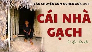 Nghe Truyện Làng Quê Nghèo Thời Tiền Chiến: CÁI NHÀ GẠCH | Kim Hà | Đọc Truyện Kênh Cô Vân