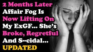 UPDATE Cheating Ex Wife Is Now Out Of The Affair Fog & Now Broke & S--cidal... Surviving Infidelity