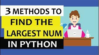 Python program to find largest of 3 numbers | 3 methods explained step by step | Joey'sTech