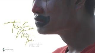 TÌM EM NƠI TÔI (shortfilm) | PETER VŨ x HUỲNH LÂM KHÔI x LAM LAM [OFFICIAL]
