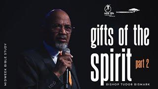 Bishop Tudor Bismark | Gifts of the Holy Spirit (2) | 19th June 2024